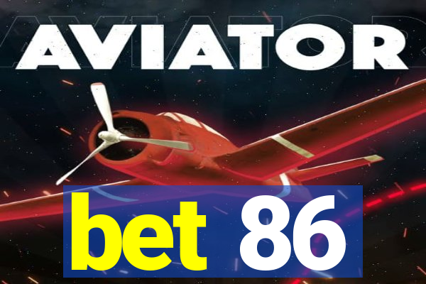 bet 86